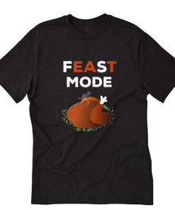 Feast Mode T-Shirt PU27