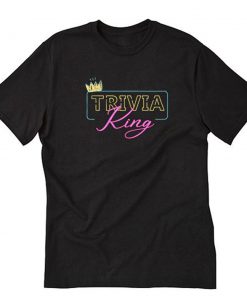 King Of Trivia T-Shirt PU27