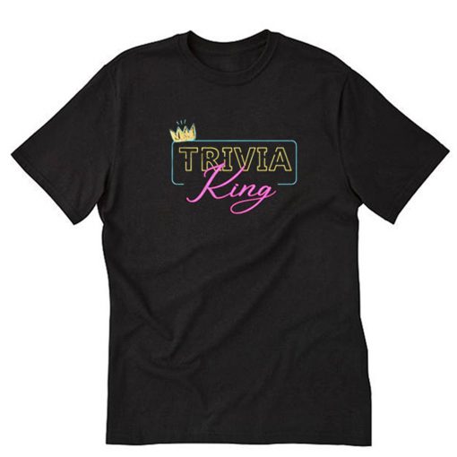 King Of Trivia T-Shirt PU27