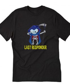 Last Responder T-Shirt PU27