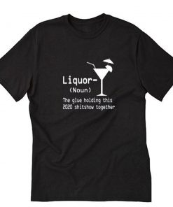 Liquor Noun The Glues T-Shirt PU27