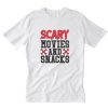 Scary Movies and Snacks T-Shirt PU27