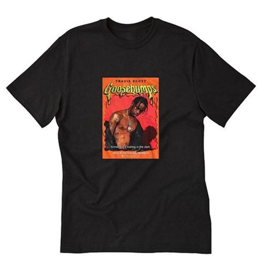 Goosebumps Travis Scott T-Shirt PU27