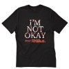 I'm not okay My chemical Romance T-Shirt PU27