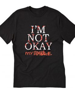 I'm not okay My chemical Romance T-Shirt PU27