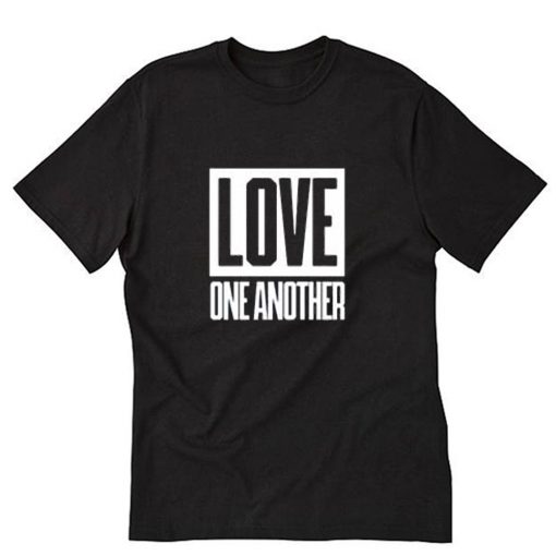 Love One Another II T-Shirt PU27