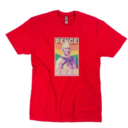 Make America Gay Again Pence 2020 T-Shirt PU27