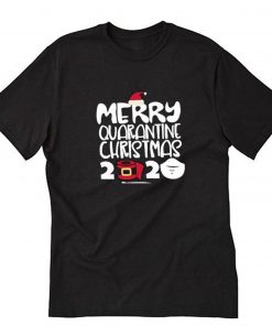 Merry Quarantine Christmas 2020 T-Shirt PU27