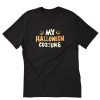 My Halloween Costume T-Shirt PU27