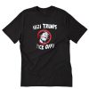 Nazi Trump Fuck Off T-Shirt PU27