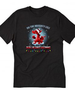 On The Naughty List I Regret Nothing Lovely Dragon Christmas Gift T-Shirt PU27