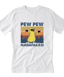 Pew Pew Madafakas T-Shirt PU27