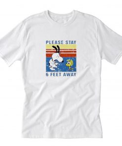 Please Stay 6 Feet Away T-Shirt PU27