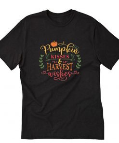 Pumpkin Kisses And Harvest Wishes A Thanksgiving T-Shirt PU27