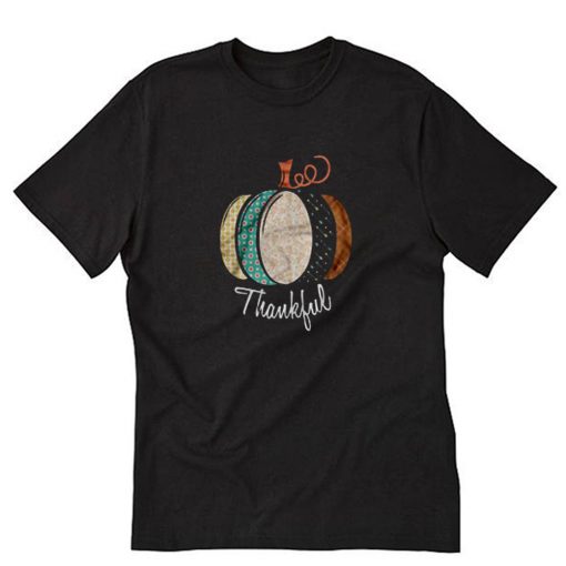 Thankful Pumpkin For Thanksgiving T-Shirt PU27