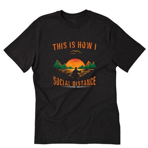 This Is How I Social Distancing Trending T-Shirt PU27