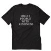Treat People With Kindness T-Shirt PU27