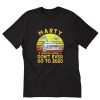 intage Car Marty Whatever Happens Don't Ever Go To 2020 T-Shirt PU27