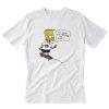 Bart Simpson At Least I’m Enjoying The Ride T-Shirt PU27