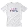 Biden Harris She Se Puede T-Shirt PU27