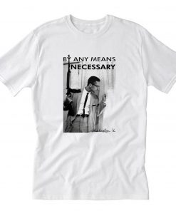 By Any Means Necessary Malcolm X Inspired T-Shirt PU27