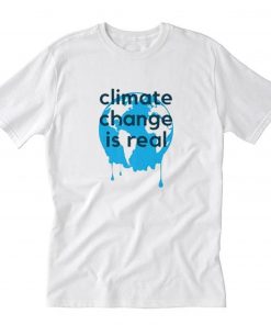 Climate Change is Real Earth Melting T-Shirt PU27