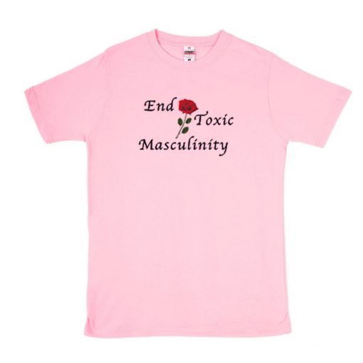 End Toxic Masculinity T-Shirt PU27