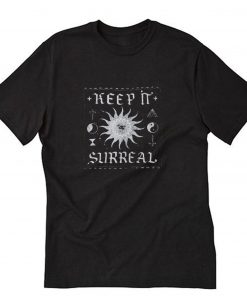 Keep it surreal T-Shirt PU27