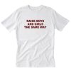 Raise boys and girls the same way T-Shirt PU27