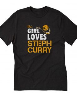 This Girl Loves Steph Curry T-Shirt PU27