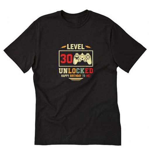 30th Birthday gift for gamer Men's Level 30 Unlocked T-Shirt PU27