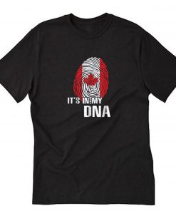 Canada It’s In My DNA T-Shirt PU27