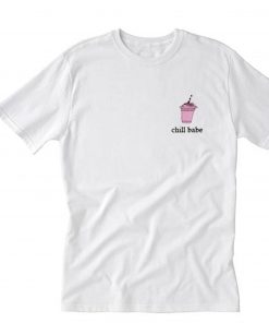 Chill Babe T Shirt PU27