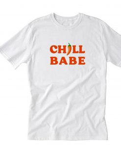 Chill babe T Shirt White PU27