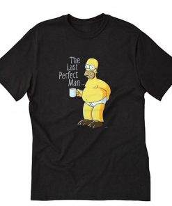 Homer Simpson The Last Perfect Man T-Shirt PU27