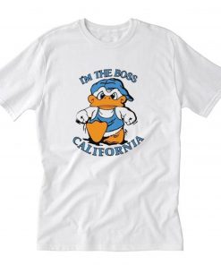 I’m The Boss California Duck T-Shirt PU27