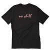 No-Chill T-Shirt PU27