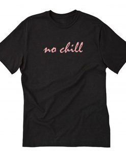 No-Chill T-Shirt PU27