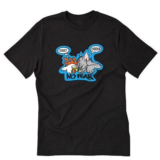 PUSSY CHICKEN NO FEAR GEAR T-Shirt PU27