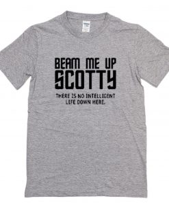 Star Trek Inspired Beam Me Up Scotty No Intelligent T-Shirt PU27