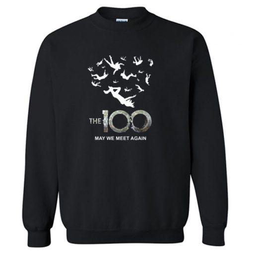 The 100 May We Meet Again Sweatshirt PU27