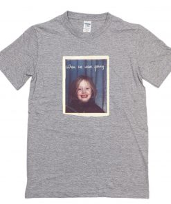 When We Were Young Adele T-Shirt PU27