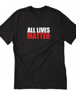 All Lives Matter T-Shirt PU27