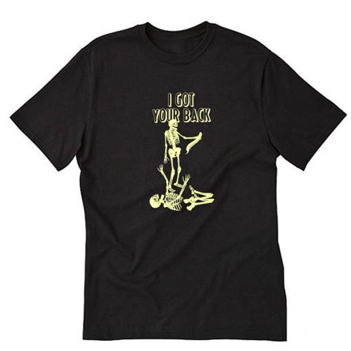 Black I GOT YOUR BACK SKELETON FUNNY T Shirt PU27