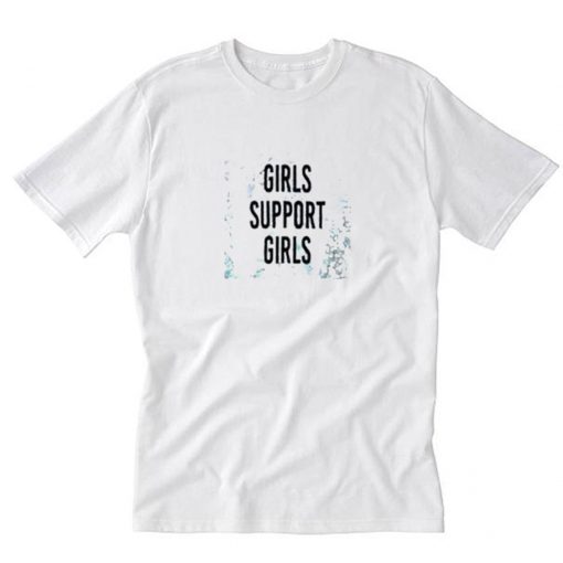 Girls Support Girls T Shirt White PU27