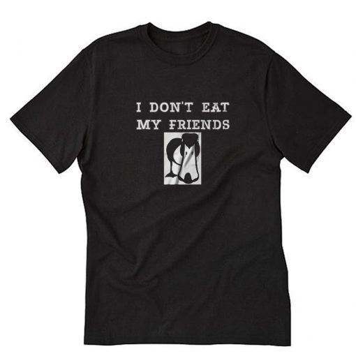 I Don t Eat My Friends Funny Vegan Vegetarian T-Shirt PU27