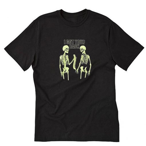 I Got Your Back Skeleton T-Shirt PU27