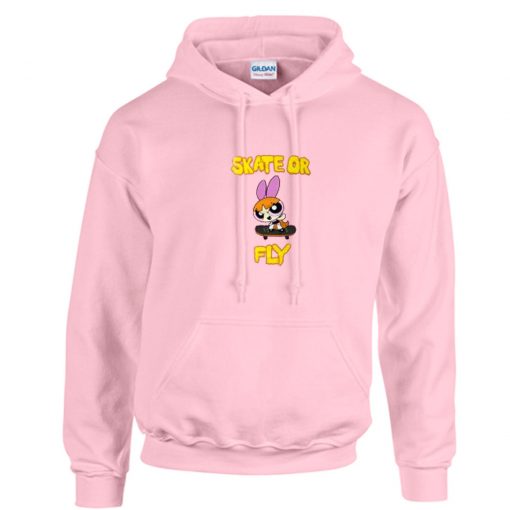 Power puff girls x Daisy Street Skate Or Fly Hoodie PU27