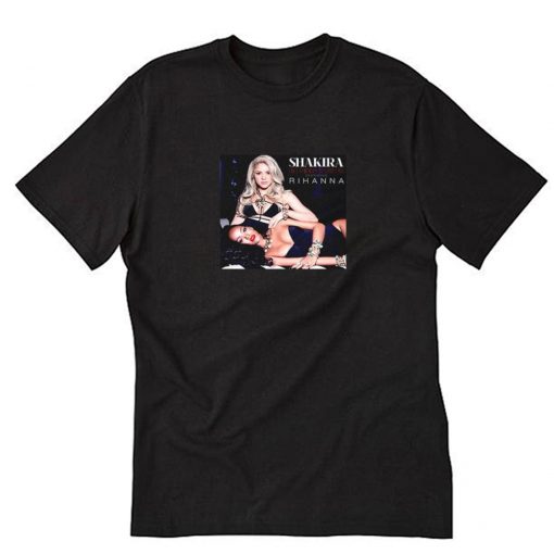 Shakira Rihanna T Shirt PU27