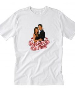 She Got Off The Plane T-Shirt PU27